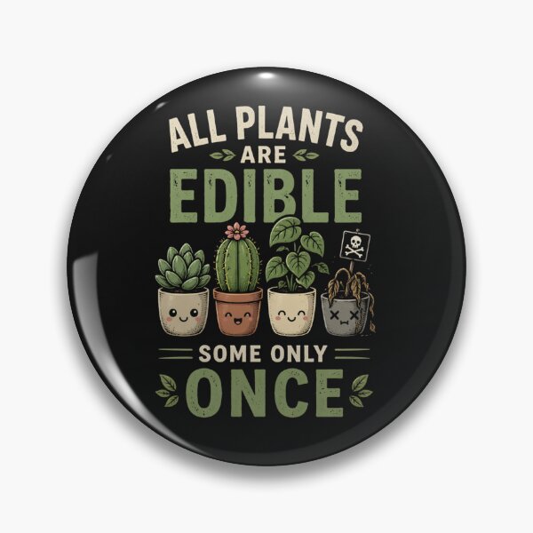 Artikelvorschau, All Plants Are Edible – Some Only Once Funny Plant Shirt entworfen und verkauft von La-Nuna.