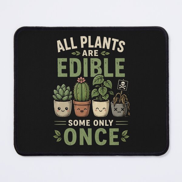 Artikelvorschau, All Plants Are Edible – Some Only Once Funny Plant Shirt entworfen und verkauft von La-Nuna.