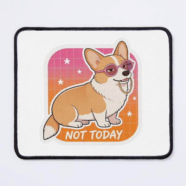 Item preview, Sassy Corgi With Pink Sunglasses Not Today 5 designed and sold by HealthyEnvy.