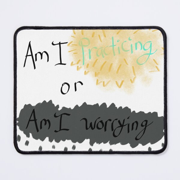 Item preview, Practice vs. worry designed and sold by ElixirMakesArt.