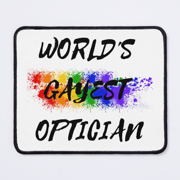 Item preview, World's Gayest Optician designed and sold by LuckyKermit.