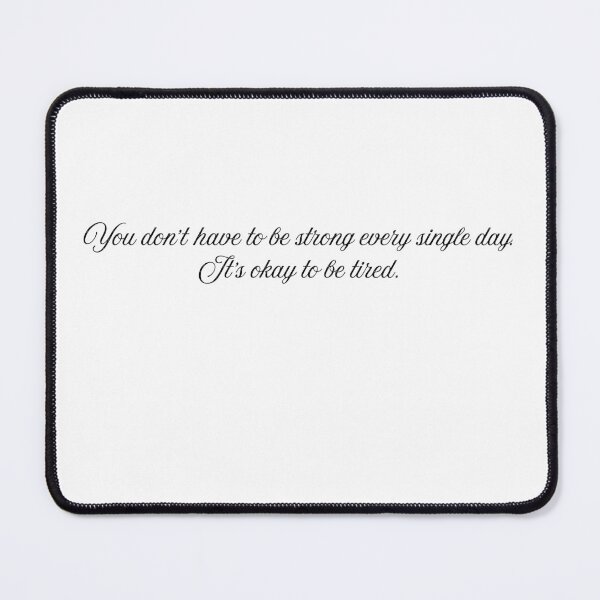 Item preview, It's Okay To Be Tired - Mental Health Quote designed and sold by andreavlad.