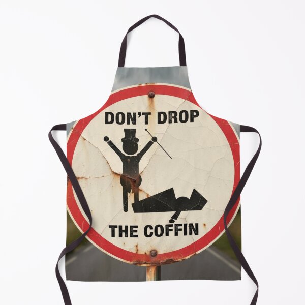 Item preview, DON'T DROP THE COFFIN - ROAD SIGN designed and sold by NickWhittleArt.