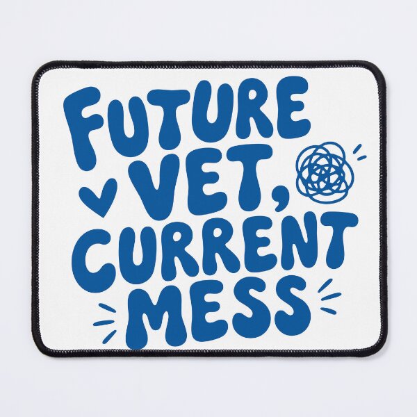 Item preview, Future Vet Current Mess Funny Vet Student, Veterinary School Humor, Animal Lover Gift designed and sold by station-one.