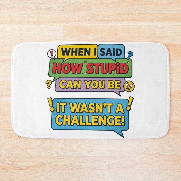 Item preview, When I Said How Stupid Can You Be Sarcastic T-Shirt designed and sold by MerchlyMike.