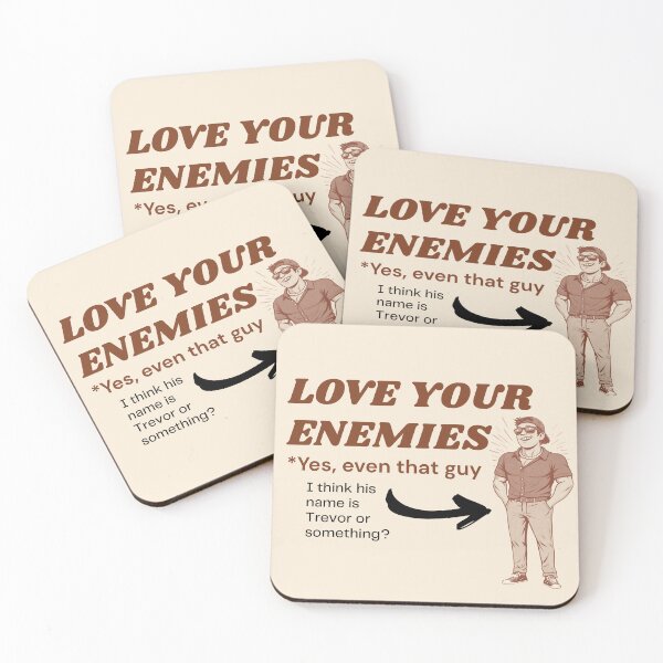 Item preview, Love Your Enemies (Yes Even That Guy) | Matthew 5:44 | Funny Christian Humor Trevor designed and sold by Alt Christian.