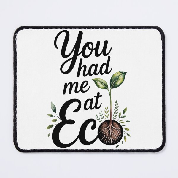 Item preview, You Had Me at Eco – Funny Plant Lover Environmental Activist T-Shirt designed and sold by proearth2022.
