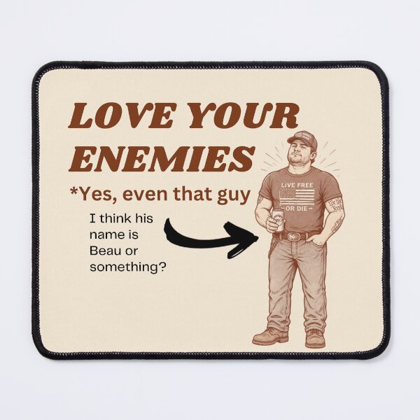 Item preview, Love Your Enemies (Yes Even That Guy) | Matthew 5:44 | Funny Christian Humor Beau designed and sold by Alt Christian.