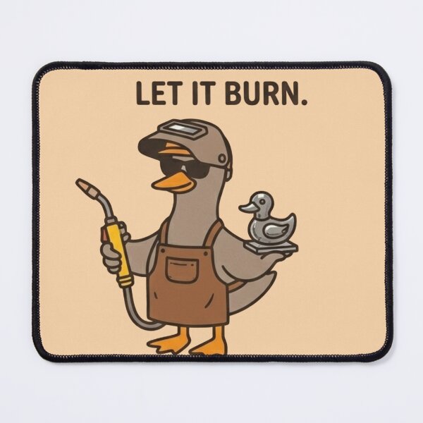 Item preview, Let It Burn Welding Duck designed and sold by sanorastyle.