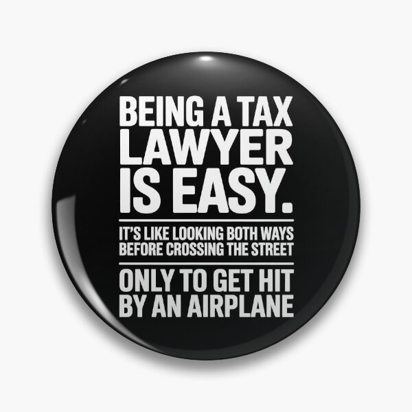 Item preview, Being A Tax Lawyer Is Easy Funny Legal Tax Joke designed and sold by Say It With Ink.