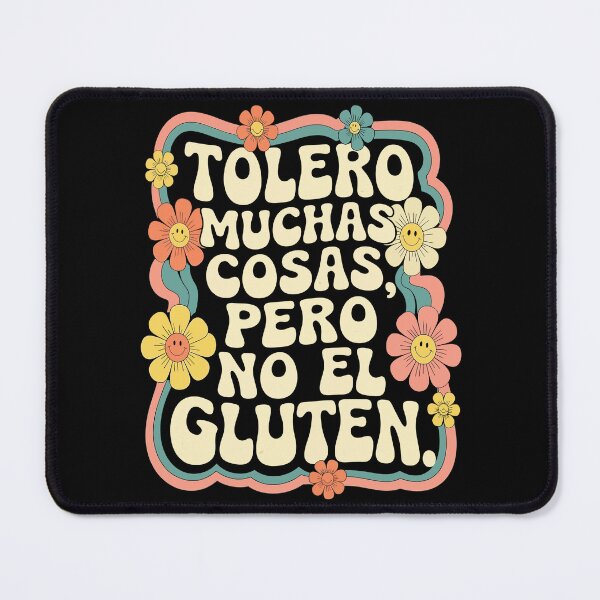 Item preview, TOLERO MUCHAS COSAS MENOS EL GLUTEN designed and sold by jkrphoto.