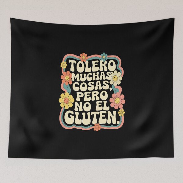 Item preview, TOLERO MUCHAS COSAS MENOS EL GLUTEN designed and sold by jkrphoto.
