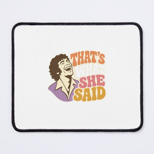 Item preview, That's What She Said designed and sold by rkyce.