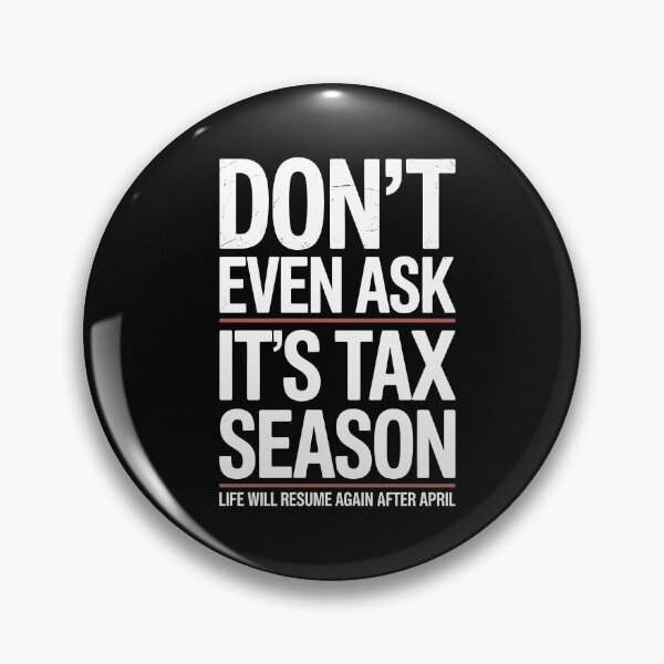 Item preview, Don’t Even Ask It’s Tax Season Funny Accountant Quote designed and sold by Say It With Ink.