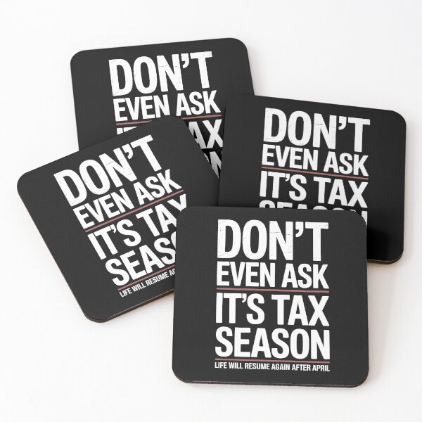 Item preview, Don’t Even Ask It’s Tax Season Funny Accountant Quote designed and sold by Say It With Ink.