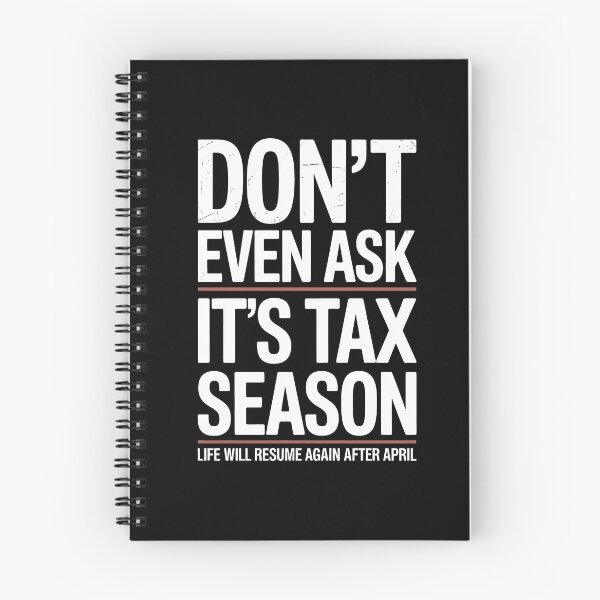 Item preview, Don’t Even Ask It’s Tax Season Funny Accountant Quote designed and sold by Say It With Ink.