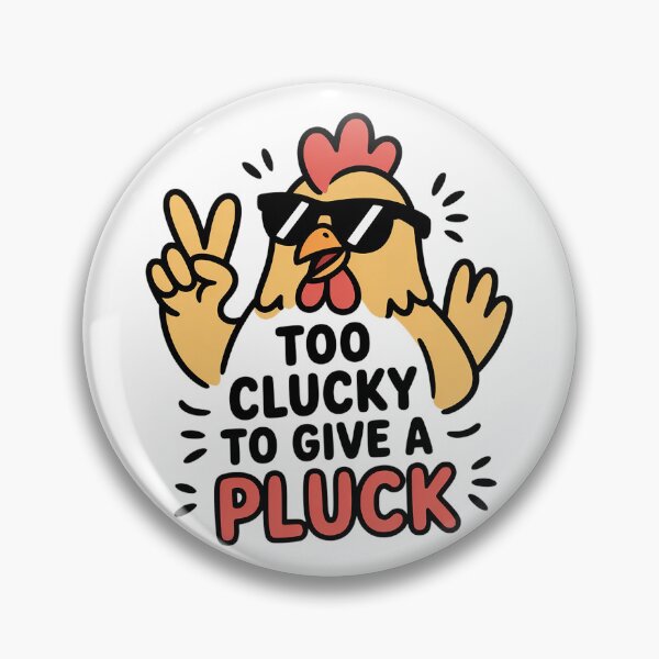 Item preview, Too Clucky To Give A Pluck designed and sold by theartfulaspie.