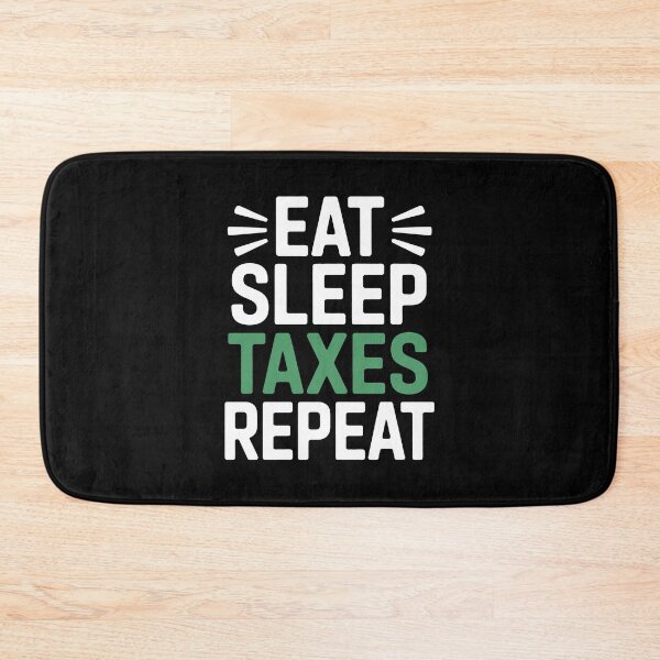 Item preview, Eat Sleep Taxes Repeat Funny Accountant Lifestyle Quote designed and sold by Say It With Ink.