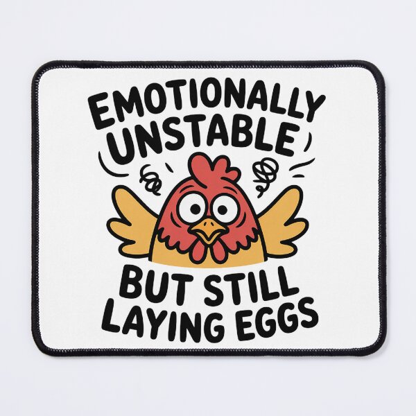 Item preview, Emotionally Unstable But Still Laying Eggs designed and sold by theartfulaspie.