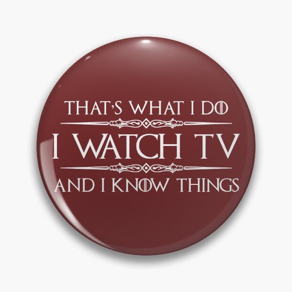 Item preview, I Watch TV and I Know Things - Funny Binge Watcher Gifts for TV Watching Enthusiasts of Series designed and sold by merkraht.
