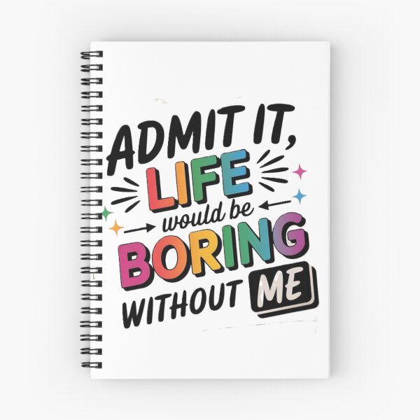 Item preview, Admit It Life Would Be Boring Without Me - Colorful Sassy Typography designed and sold by Future Fashion 07.