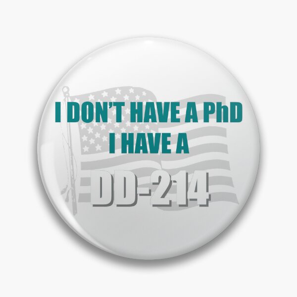 Item preview, Veteran Gifts - I Don't Have A PhD I Have a DD 214 Gift Ideas for Military Veterans with DD214 Honorary Discharge from Service designed and sold by merkraht.