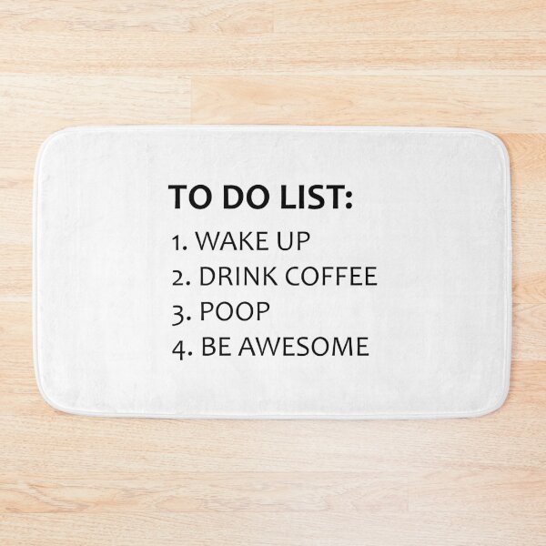 Item preview, To Do List - Wake Up Drink Coffee Poop Be Awesome - Funny Motivational & Inspirational Gear for Coffee Drinker designed and sold by merkraht.