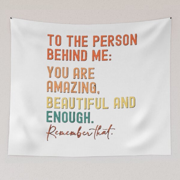 Item preview, To The Person Behind Me: Inspirational Mental Health Affirmation Graphic designed and sold by Future Fashion 07.