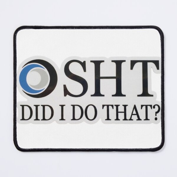 Item preview, Oh SHT Did I do that? designed and sold by unionpride.