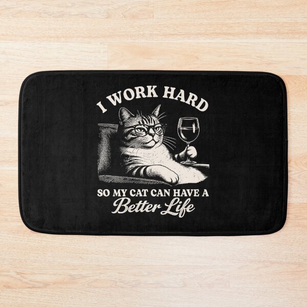 Item preview, I Work Hard So My Cat Can Have A Better Life designed and sold by Mirandalab.