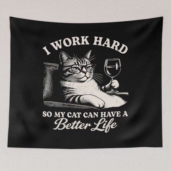 Item preview, I Work Hard So My Cat Can Have A Better Life designed and sold by Mirandalab.