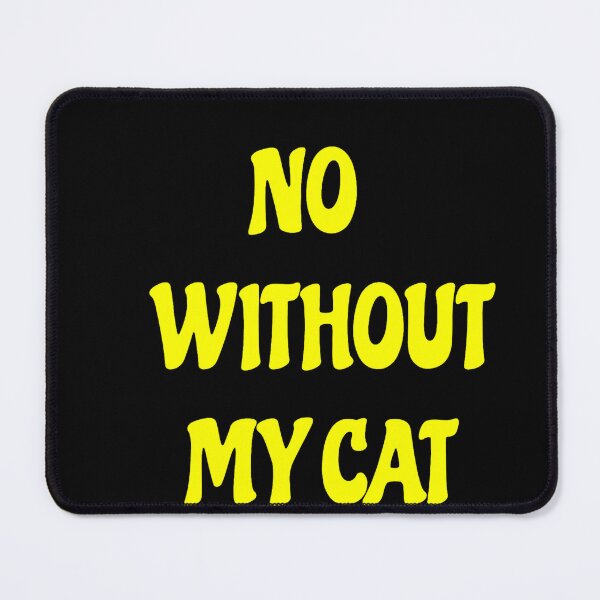 Item preview, No Without my cat designed and sold by JALNERVION SHOP.