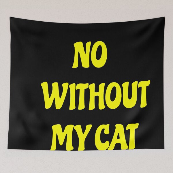 Item preview, No Without my cat designed and sold by JALNERVION SHOP.