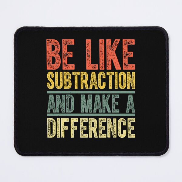 Item preview, Be Like Subtraction And Make A Difference designed and sold by Mirandalab.