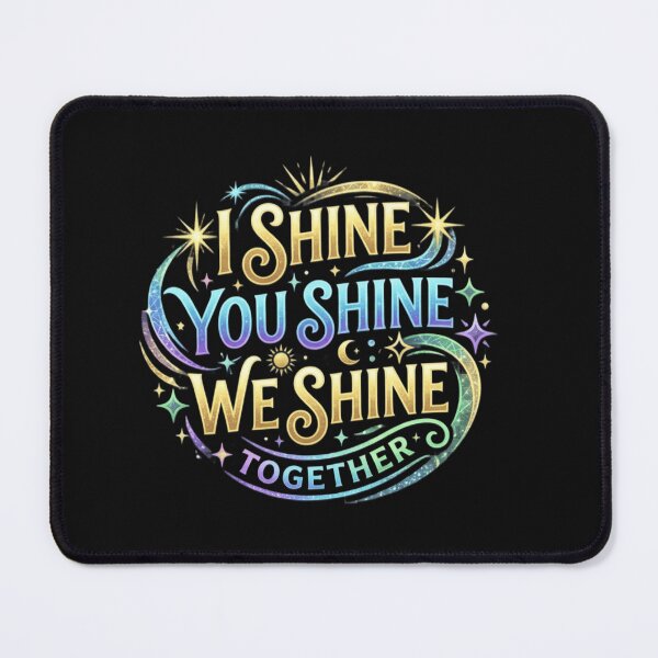 Item preview, I Shine You Shine We Shine Together designed and sold by wgsproductline.