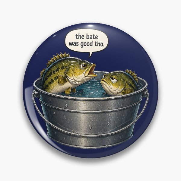 Item preview, Funny Fishing Fish In Bucket Design The Bate Was Good Tho Irony Meme Cute Bass Humor Fisherman Gift Idea designed and sold by Motifai.