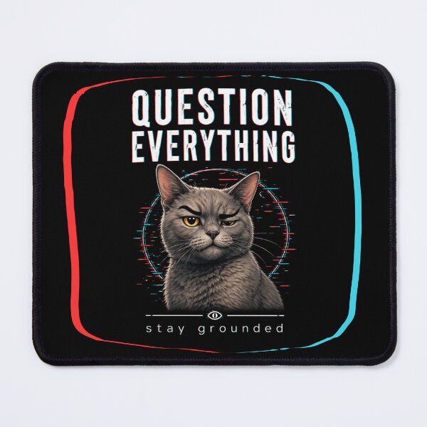 Item preview, Question Everything Stay Grounded 3D Curious Conspiracy Cat designed and sold by Little-Lilacc14.