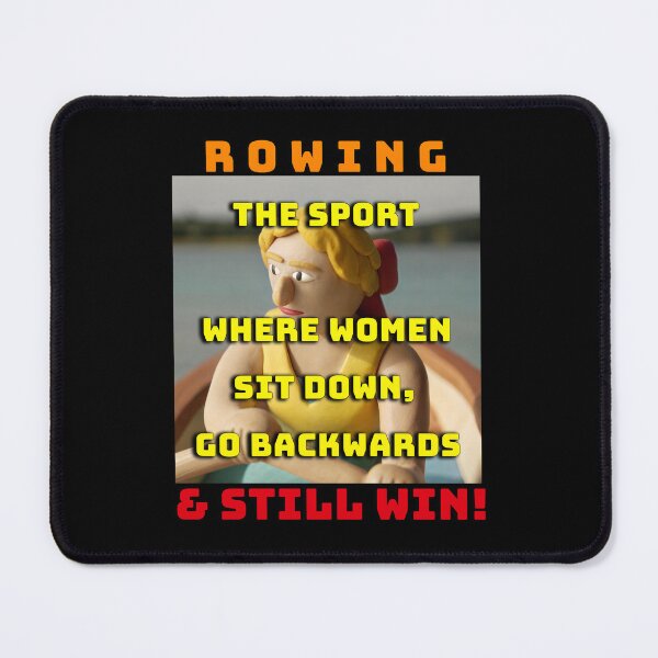Item preview, Rowing - The Sport Where Women Sit Down, Go Backwards & Still Win! (Black Background) designed and sold by Michael van der Hoorn.