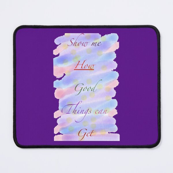 Item preview, Show me how good things can get designed and sold by MAC Art&Designs.