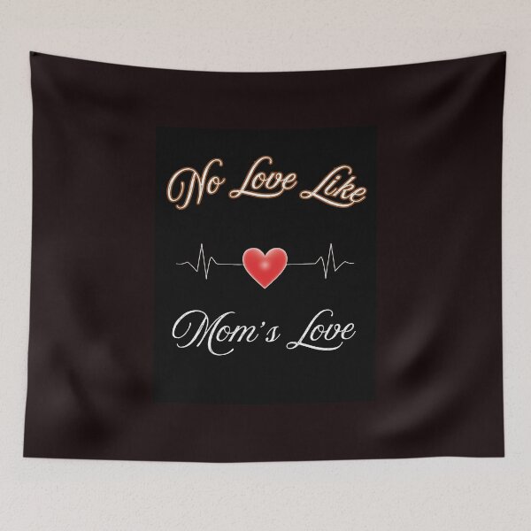 Item preview, No Love Like Mom’s Love – Heartfelt Mother’s Day designed and sold by NapoliApparel.