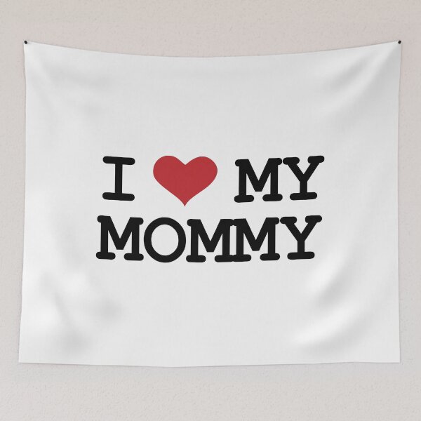 Item preview, I Love My Mommy designed and sold by PSCSCo.