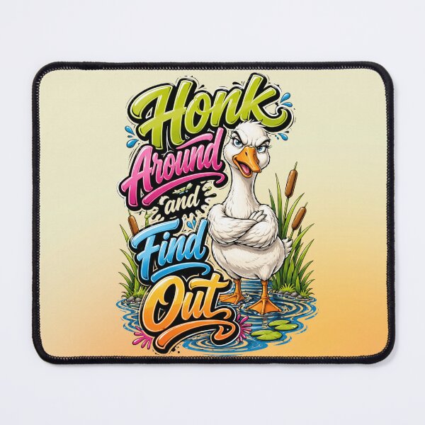 Item preview, Honk Around and Find Out | Angry Goose designed and sold by skkyfaithArtz.