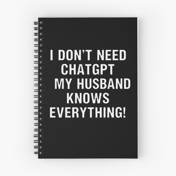 Item preview, I Don't Need ChatGPT My Husband Knows Everything designed and sold by Owcomm.