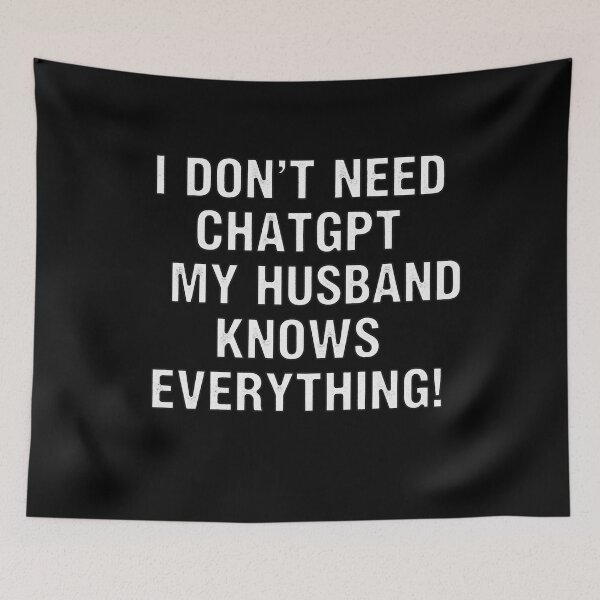 Item preview, I Don't Need ChatGPT My Husband Knows Everything designed and sold by Owcomm.