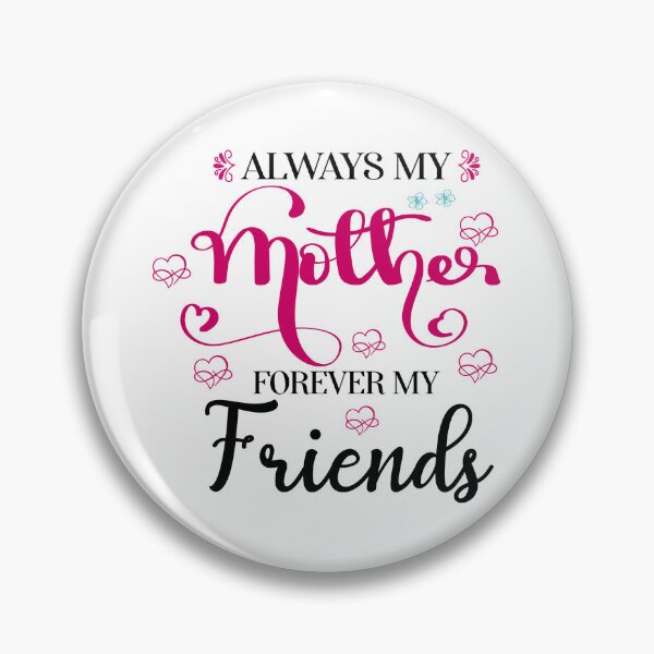 Item preview, Always My Mother Forever My Friends Mother's Day designed and sold by lojadpop.
