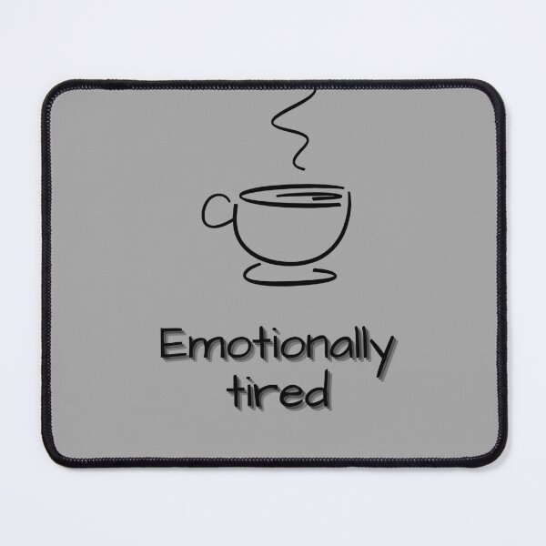 Item preview, Emotionally tired-Relatable Minimalist Design designed and sold by MoodPrintsShop.