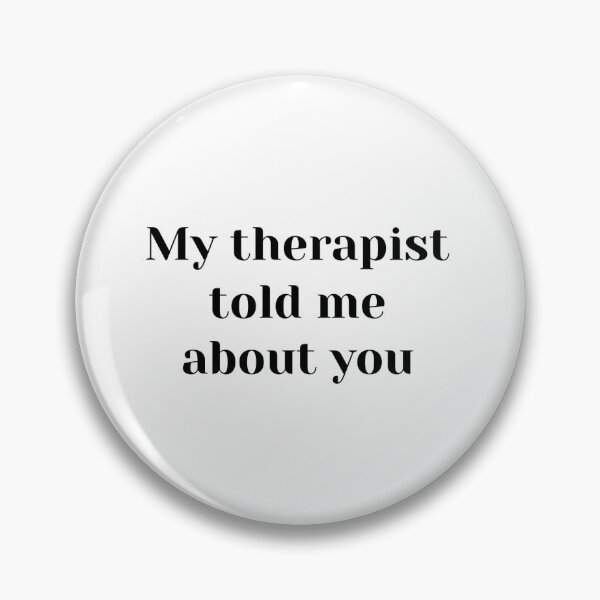 Item preview, My therapist told me about YOU (plain) designed and sold by oops-ink.