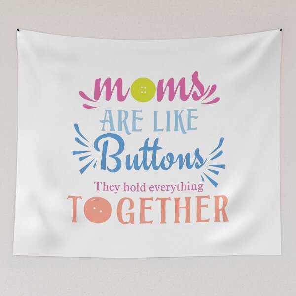 Item preview, Moms are Like Buttons They Hold Everything Together Mother's Day designed and sold by lojadpop.