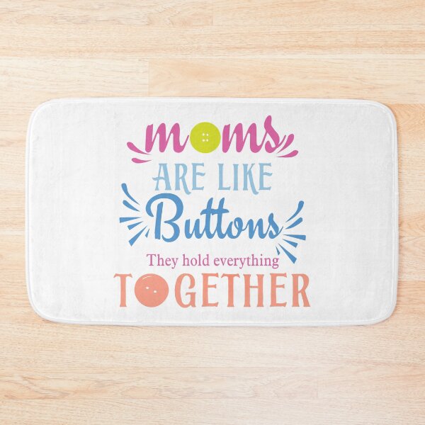 Item preview, Moms are Like Buttons They Hold Everything Together Mother's Day designed and sold by lojadpop.