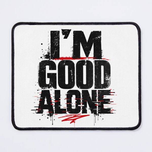 Item preview, Copy of I'm Good Alone designed and sold by Yujanne.